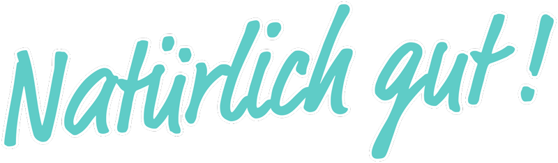 Natürlich gut